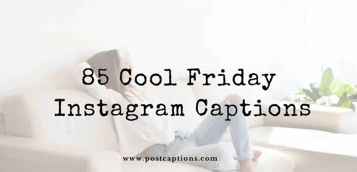 Friday Instagram Captions