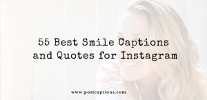 55 Best Smile Captions and Quotes for Instagram - PostCaptions.com