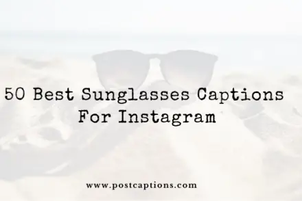Sunglasses captions for Instagram