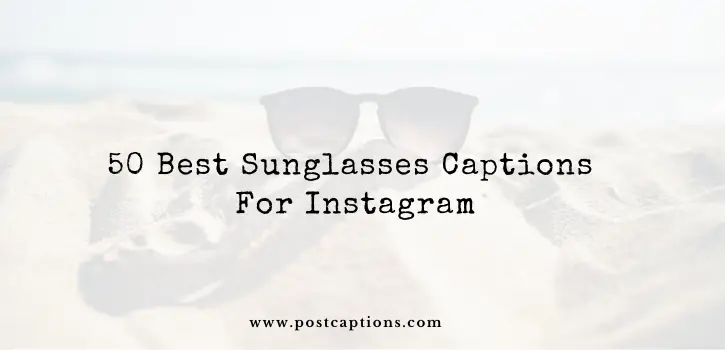 Sunglasses captions for Instagram