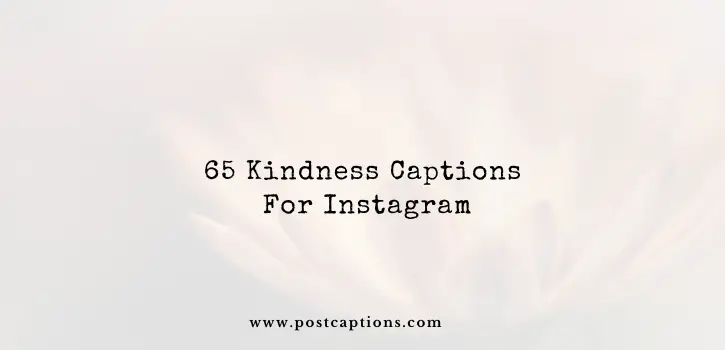 Kindness captions for Instagram