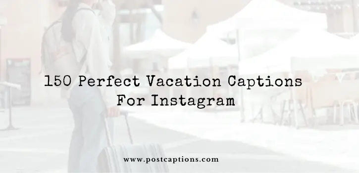 Vacation captions for Instagram