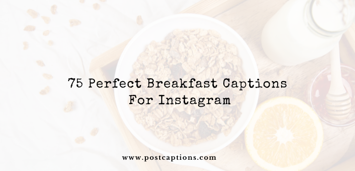 Breaskfast captions for Instagram