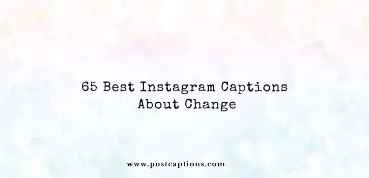 Instagram captions about change
