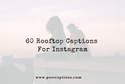 Rooftop captions for Instagram
