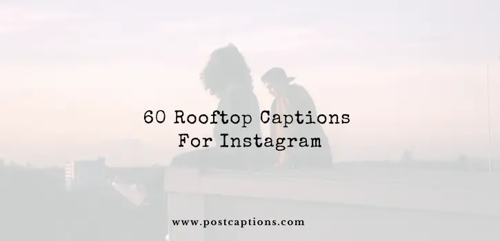 Rooftop captions for Instagram