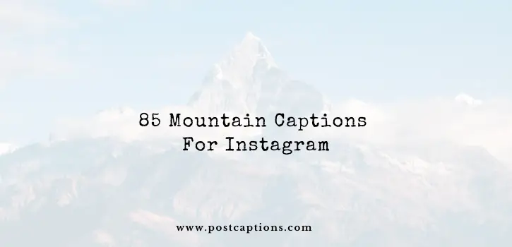 Mountain captions for Instagram