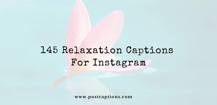 Relaxation captions for Instagram