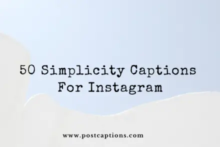 Simplicity captions for Instagram