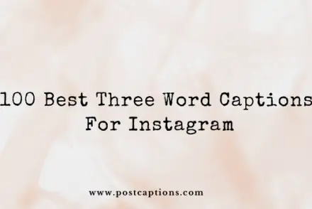 Three word captions for Instagram