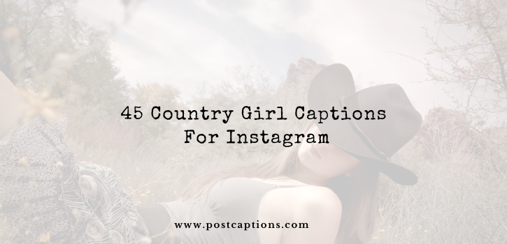 Country girl captions for Instagram