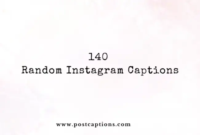 140 Random Instagram Captions 