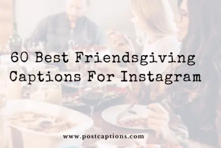Friendsgiving Instagram Captions