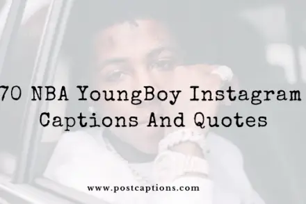 NBA YoungBoy Instagram Captions