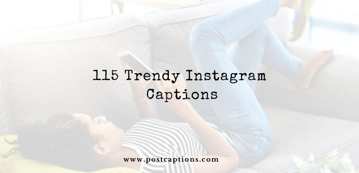 Trendy Instagram Captions