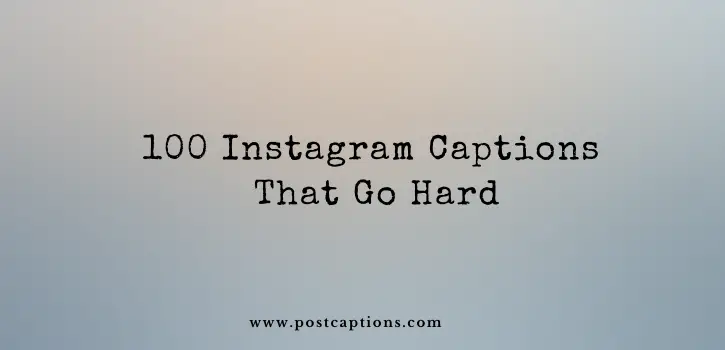 Instagram captions that go hard