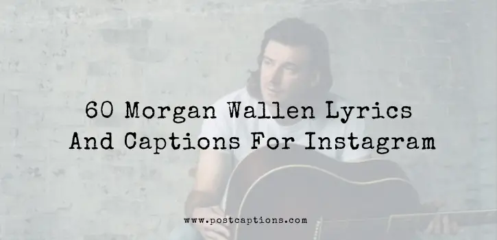 Morgan Wallen Lyrics for Captions