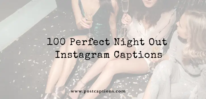 Night Out Instagram Captions