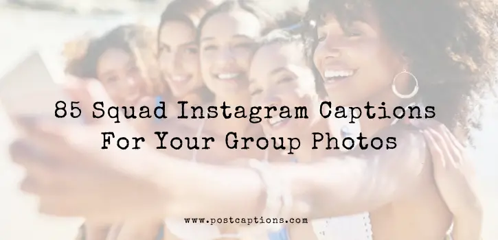 85 Squad Instagram Captions for Your Group Photos 