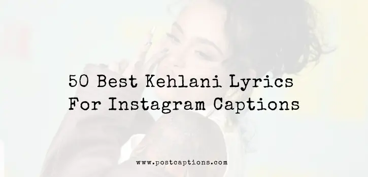 Kehlani Lyrics for Captions