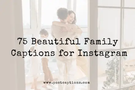 Beautiful Family Instagram Captions