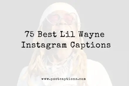 Lil Wayne Instagram Captions