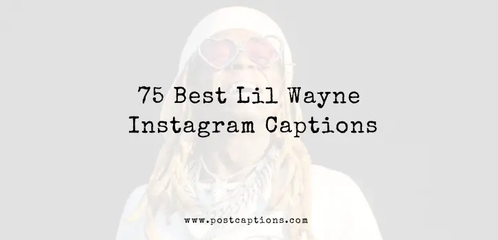Lil Wayne Instagram Captions