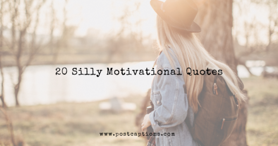 Silly Motivational Quotes