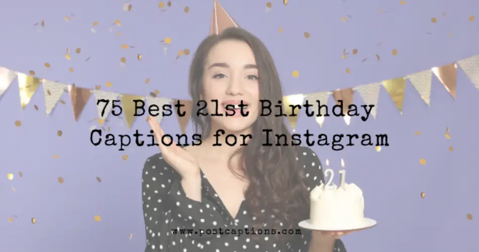21st Birthday Captions for Instagram