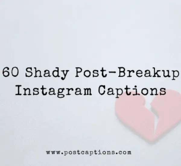 Post-Breakup Instagram Captions