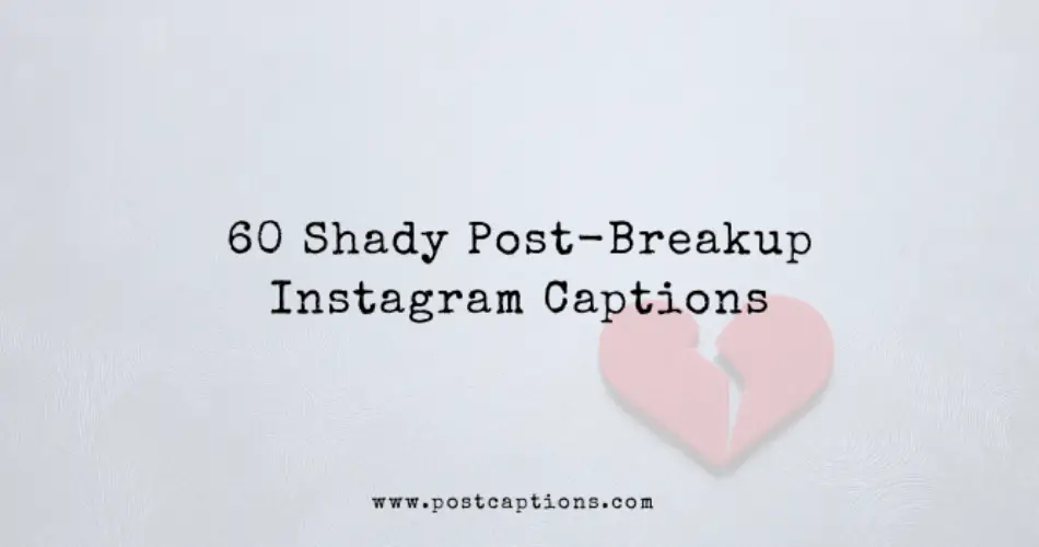 Post-Breakup Instagram Captions